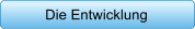 Die Entwicklung